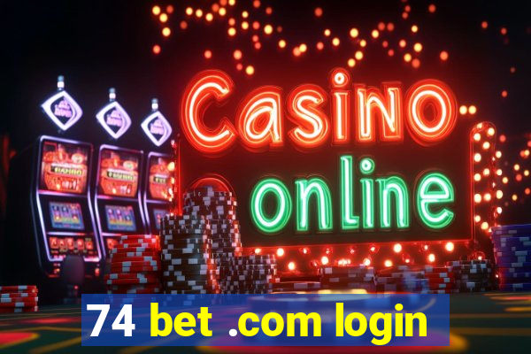 74 bet .com login